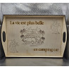 Plateau rectangle bois "La vie est plus belle..."