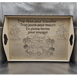 Plateau rectangle bois "Trop vieux pour..."