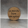 Sous verre rond liège "Ca mérite..."